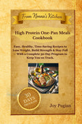 High Protein One-Pan Meals Cookbook: Easy, Healthy, Time-Saving Recipes to Lose Weight, Build Strength & Stay Full — With a Complete 30-Day Program to Keep You on Track. by Joy Pugian