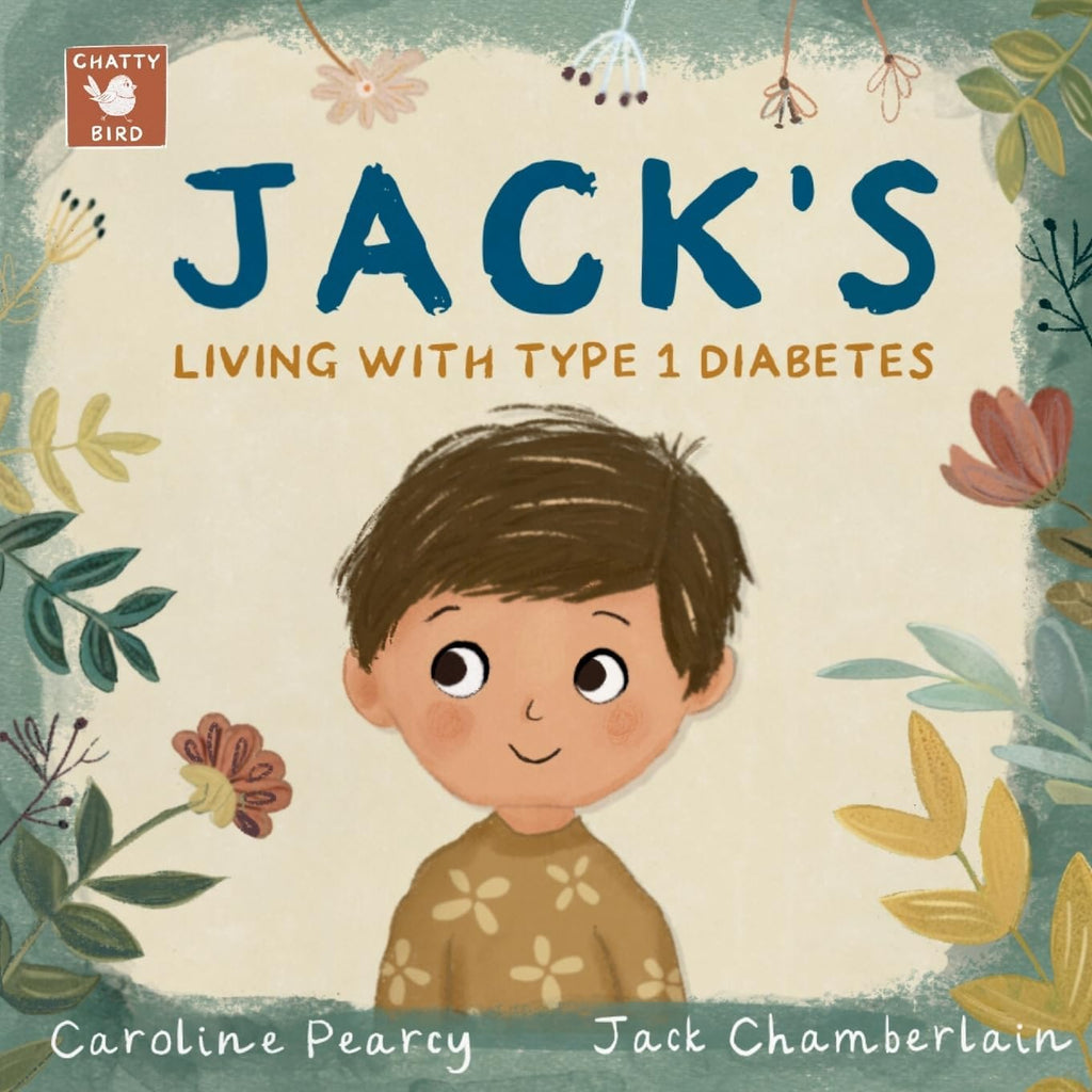 Jack’s Living with Type 1 Diabetes: An empowering children’s book about type 1 diabetes for kids aged 4–11 years by Caroline Pearcy