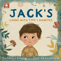 Jack’s Living with Type 1 Diabetes: An empowering children’s book about type 1 diabetes for kids aged 4–11 years by Caroline Pearcy