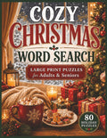 Cozy Christmas Word Search: Large-Print Holiday Puzzles for Adults & Seniors Featuring Festive Traditions, Winter Memories, and Relaxing Christmas Fun (Cozy Seasons Word Search Collection) by Kesslyn L Luke