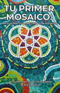 Tu primer mosaico: Guía práctica para crear con intención (Spanish Edition) by Guillermina Corrado