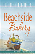 Beachside Bakery: A Second Chance Romance (Sea Stars and Second Chances) by Juliet Brilee
