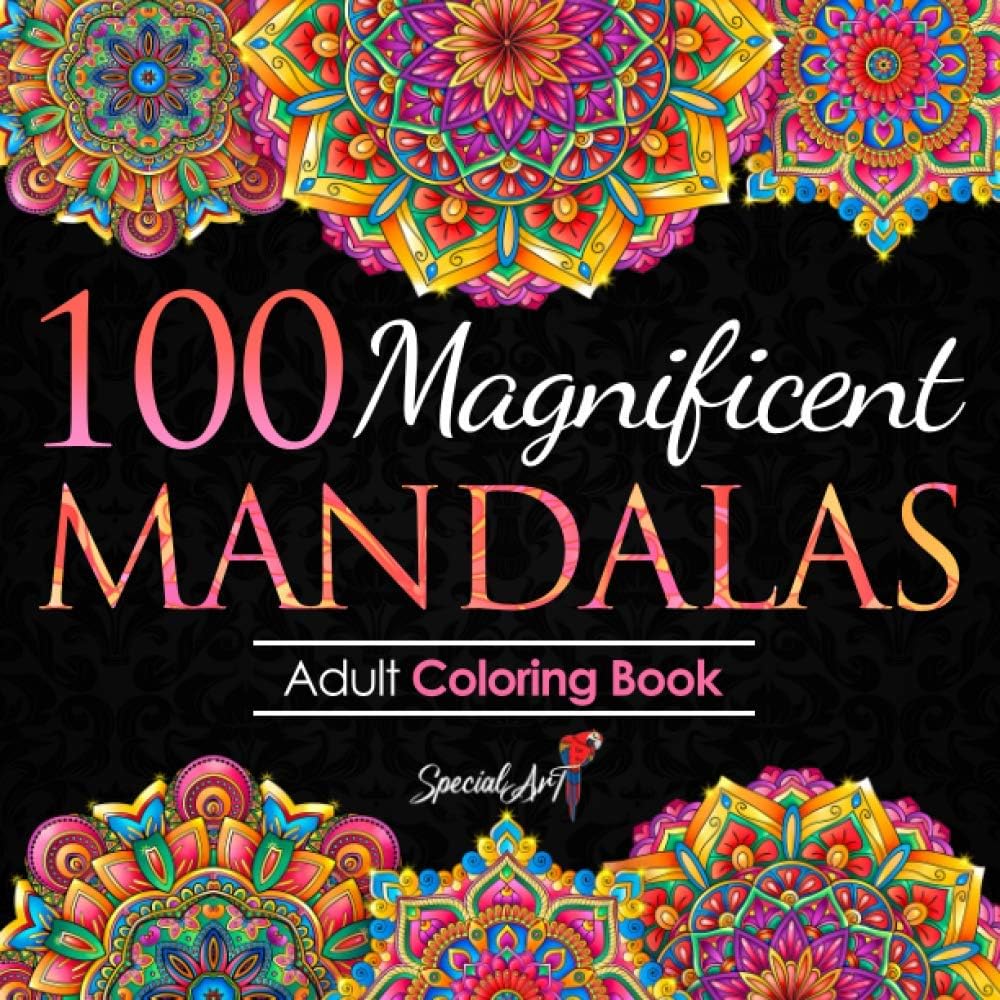 100 Magnificent Mandalas: An Adult Coloring Book with more than 100 Beautiful and Relaxing Mandalas for Stress Relief and Relaxation. (Volume 3) (Mandalas Coloring Books Collection) by Special Art