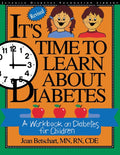 It's Time to Learn About Diabetes: A Workbook on Diabetes for Children, Revised Edition by Jean Betschart