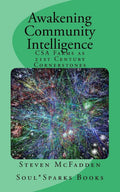 Awakening Community Intelligence: CSA Farms as 21st Century Cornerstones (Soul*Sparks) by Steven McFadden