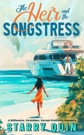 The Heir and the Songstress: A Billionaire, Forbidden, Forced-Proximity Romance by Starry Quin