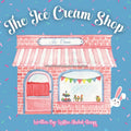 The Ice Cream Shop: Interactive Learning Book Ages 2-6 Years Old by Saffia Abdul-Haqq