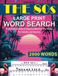 THE 80s LARGE PRINT WORD SEARCH: Fun Brain Games to Improve Memory and Relax For Adults and Seniors by Casey Archer
