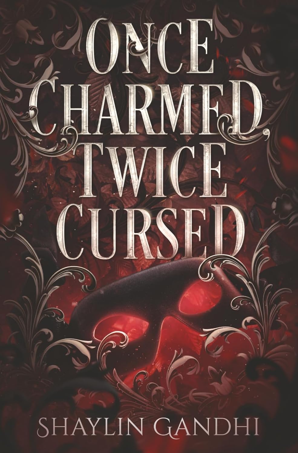 Once Charmed, Twice Cursed: A Standalone Fantasy Romance by Shaylin Gandhi