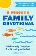 5-Minute Family Devotional: Kid-Friendly Devotions for Growing with God by Brittany Rust