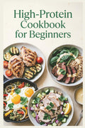 High-Protein Cookbook for Beginners: Simple Recipes, a Practical Meal Plan, and Everyday Foods for Muscle Maintenance, Satiety, and Balanced Energy Throughout the Day (Healthy Recipes) by Luke Cash