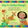 Why Do Families Change?: Our First Talk About Separation and Divorce (Just Enough, 4) by Dr. Jillian Roberts
