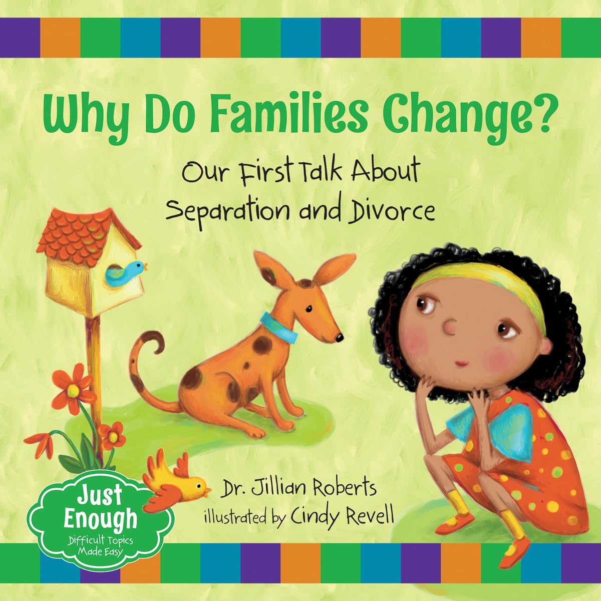 Why Do Families Change?: Our First Talk About Separation and Divorce (Just Enough, 4) by Dr. Jillian Roberts
