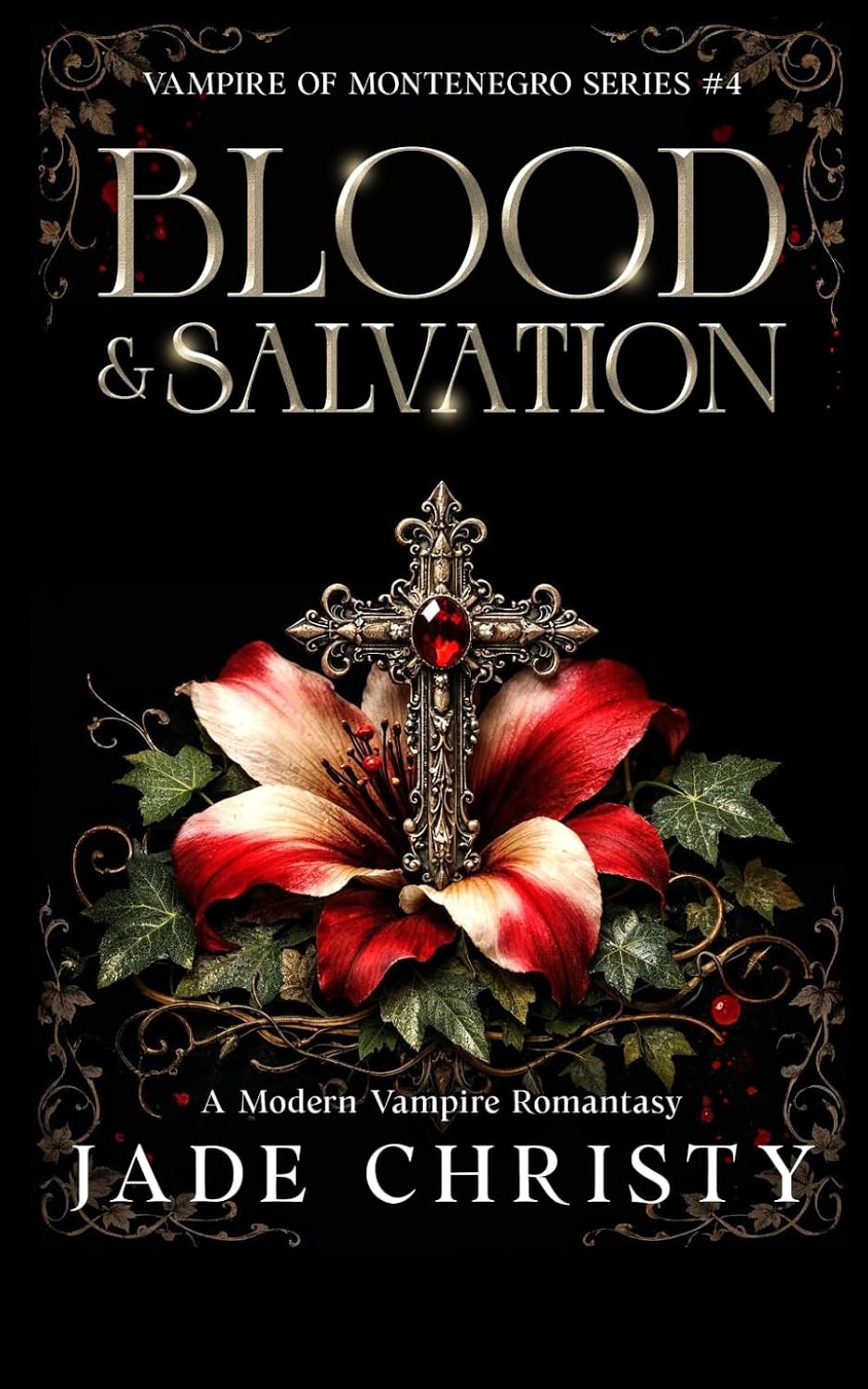Blood & Salvation: A Modern Vampire Romantasy (Vampire of Montenegro Series) by Jade Christy