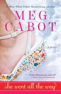 She Went All the Way: An Enemies-to-Lovers Romantic Comedy of Arctic Survival by Meg Cabot