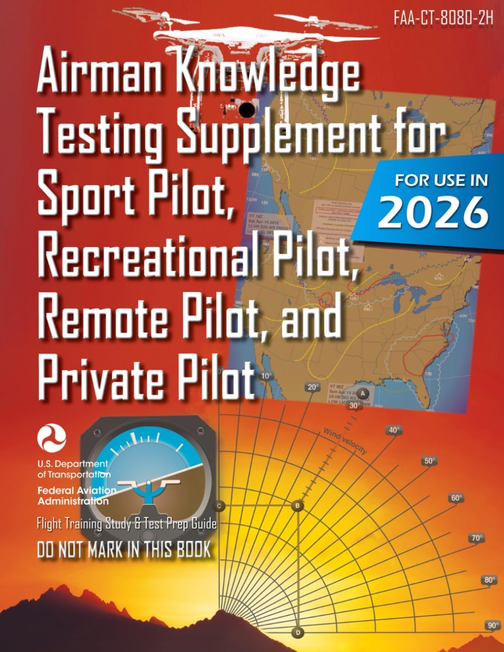 Airman Knowledge Testing Supplement for Sport Pilot, Recreational Pilot, Remote (Drone) Pilot, and Private Pilot FAA-CT-8080-2H: Flight Training Study & Test Prep Guide (Color Print) by U.S. Department of Transportation