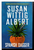 Spanish Dagger (China Bayles Mystery) by Susan Wittig Albert