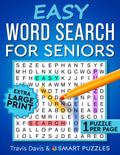 Easy Word Search For Seniors: Extra Large Print & One Puzzle Per Page - Vol. 3 by Travis Davis