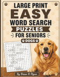 LARGE PRINT EASY WORD SEARCH PUZZLES FOR SENIORS: DOGS: 100 THEMED PUZZLES EACH WITH 20 SEARCH WORDS THATS 2000 WORDS OF BRAIN BOOSTING FUN FOR RELAXATION AND COGNTIVE STIMULATION by Brian R Flynn