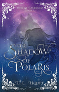 The Shadow of Polaris (Heir of Darkness) by D L Houpt