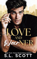 Love and Warner: A Grumpy, Enemies to Lovers, Fake Dating Romance by S L Scott