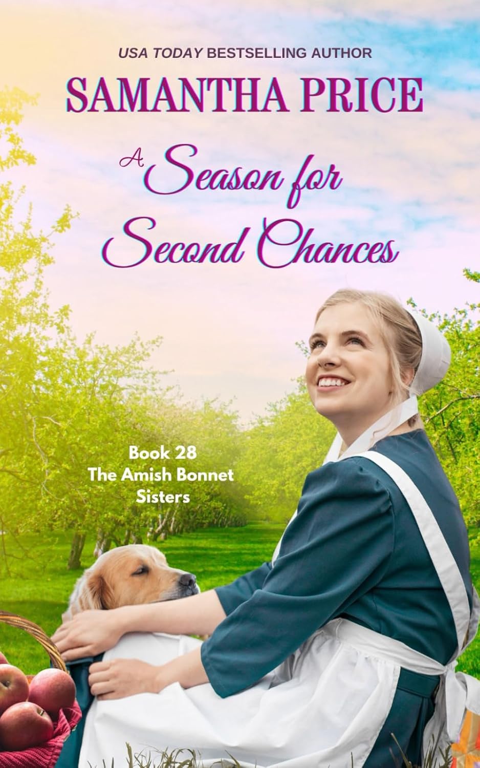 A Season For Second Chances: Amish Romance (The Amish Bonnet Sisters) by Samantha Price