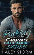 Pucking Around With A Grumpy Billionaire Daddy: A Secret Baby Enemies To Lovers Romance (Plum Island Bay Lovers) by Haley Storm
