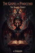 The Gospel of Pinocchio: The Damned Puppet (Once Upon Evil) by Staraldo