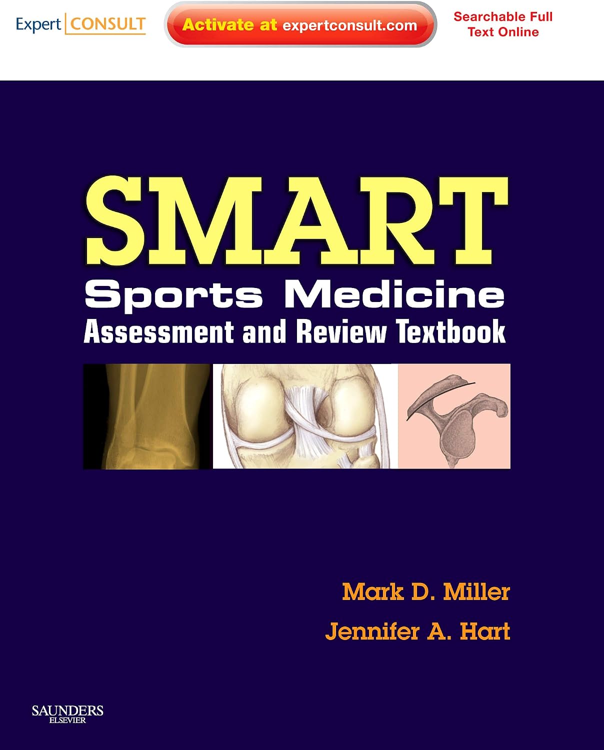 SMART! Sports Medicine Assessment and Review Textbook: Expert Consult - Online and Print by Mark D. Miller MD PE Col USAF (Ret)
