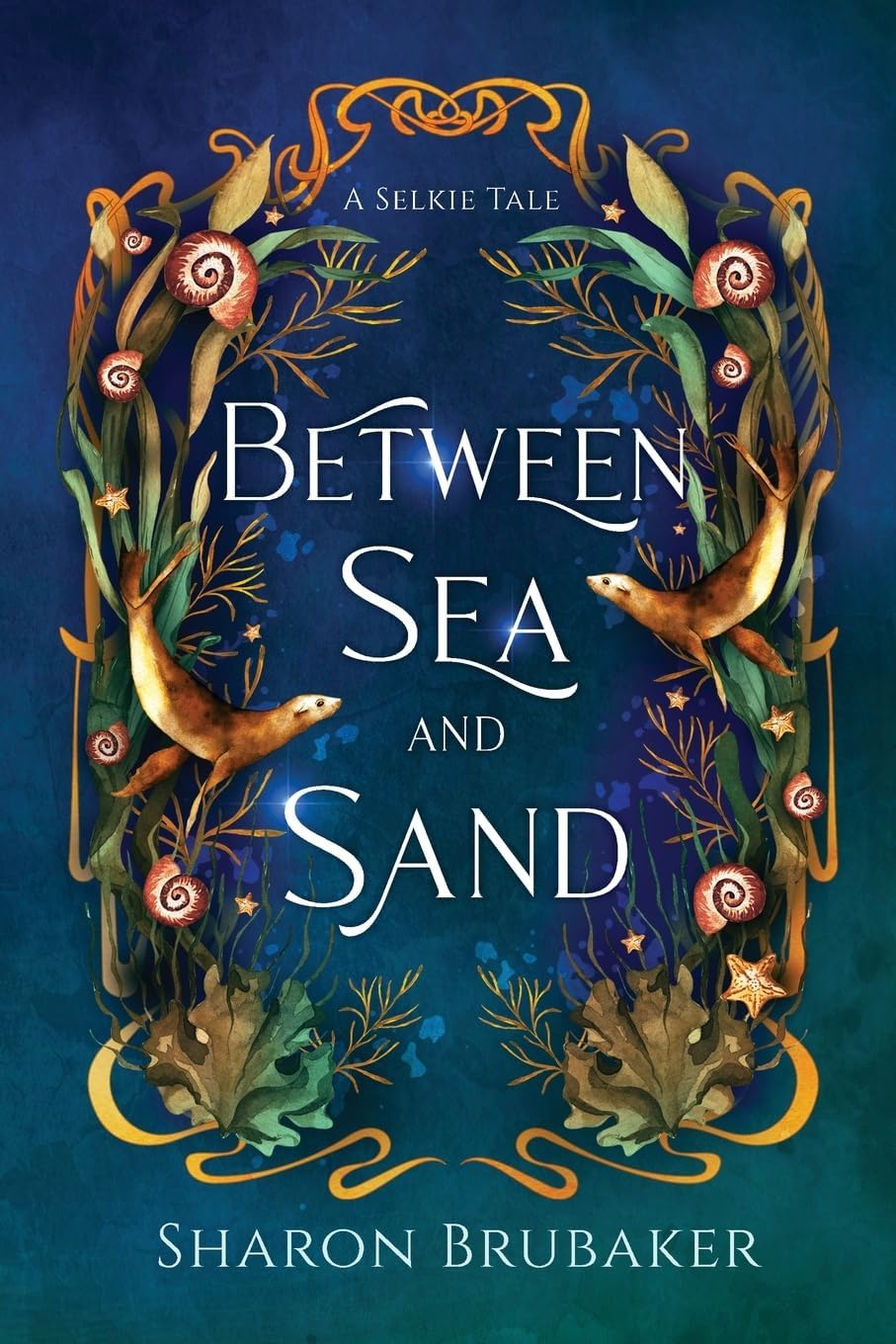 Between Sea and Sand, a sultry, Selkie Romantasy by Sharon Brubaker