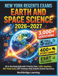 New York Regents Exams Earth and Space Science 2026/2027: All-in-One Study Guide with 5 Practice Test, 3000+ Questions, 400+ Study Cards, ESRT Training to Help Students Achieve Top Scores by Northbridge Learning