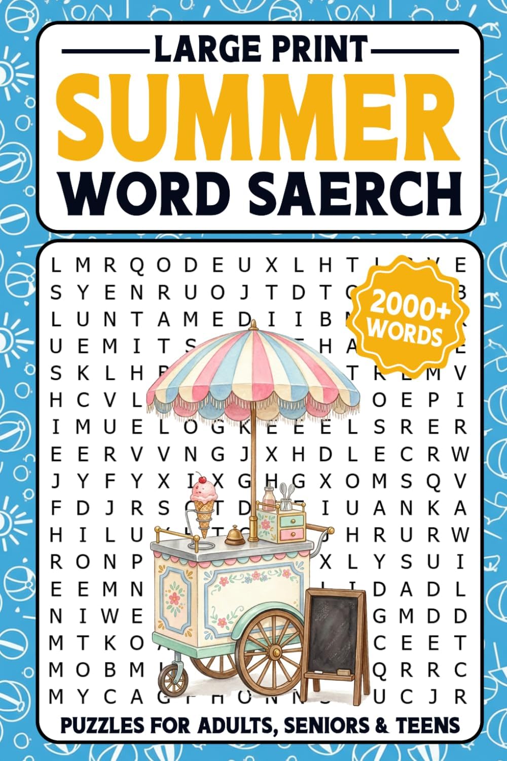 Summer Word Search Large Print For Adults: 2100+ Words - 90 Summer Themed Word Find Puzzle Book For Seniors & Teens (Activity Book with Solutions) by Lori A.H Briana