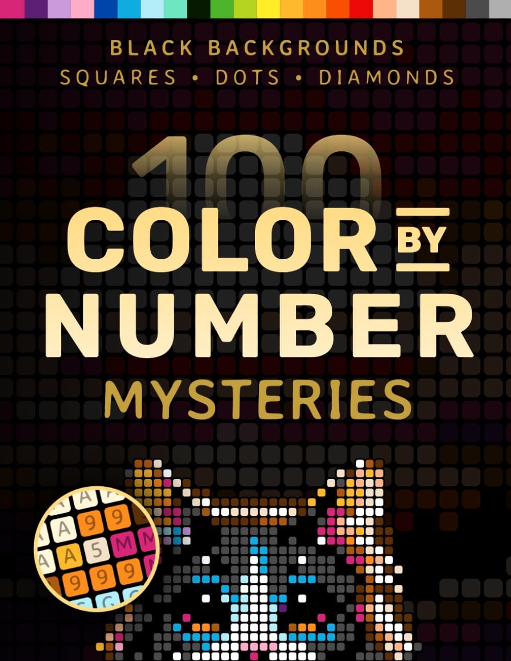 100 Color by Number Mysteries: A Coloring Book for Adults Relaxation and Wonder – Squares, Diamonds, Dots (Pixelcolorist Quest) by Pixelcolorist Books
