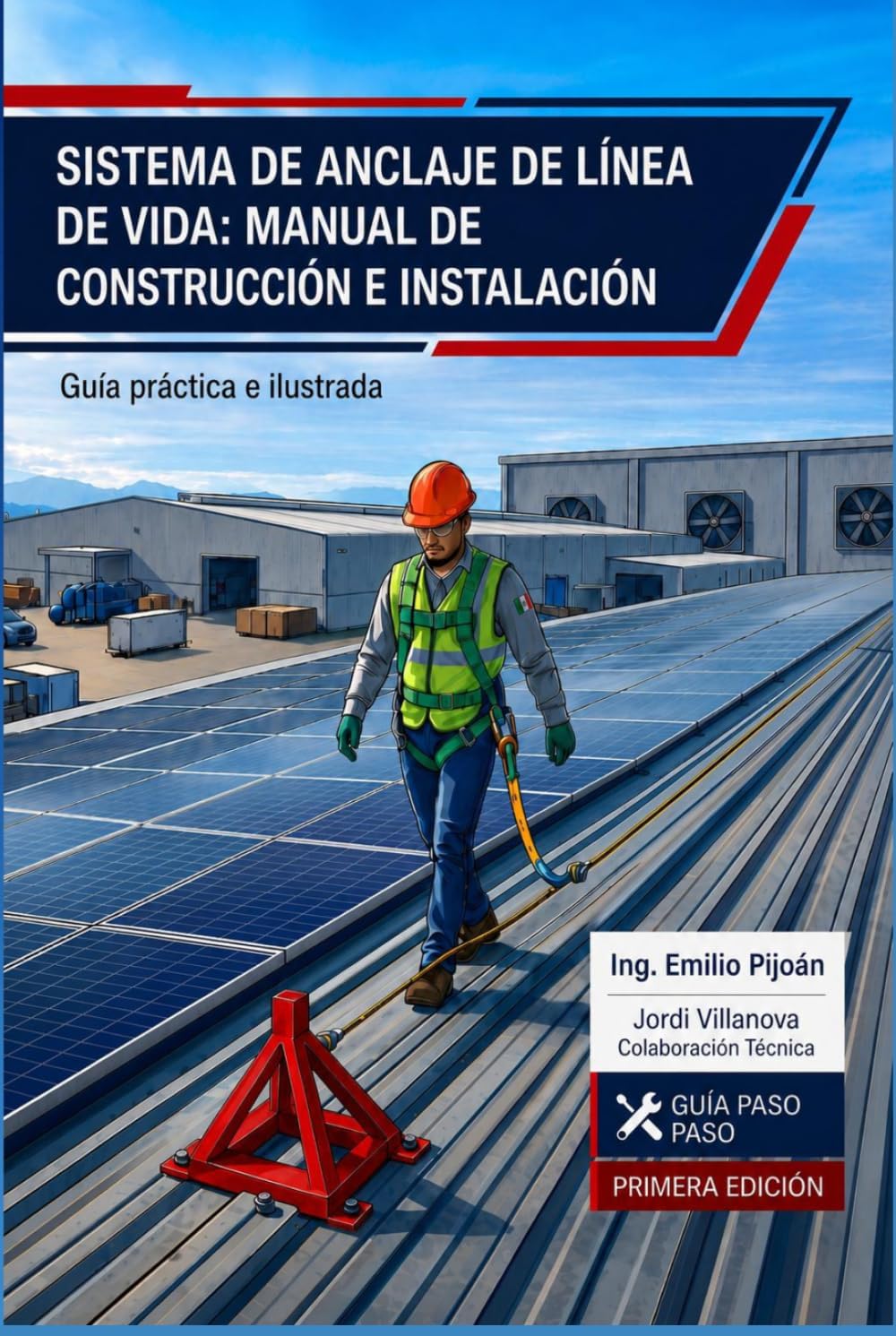Sistema de Anclaje de Línea de Vida: Manual de Construcción e Instalación (Spanish Edition) by Ing Emilio Pijoán