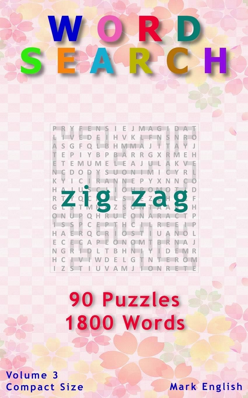 Word Search: Zig Zag, 90 Puzzles, 1800 Words, Volume 3, Compact 5"x8" Size (Compact Word Search Books) by Mark English