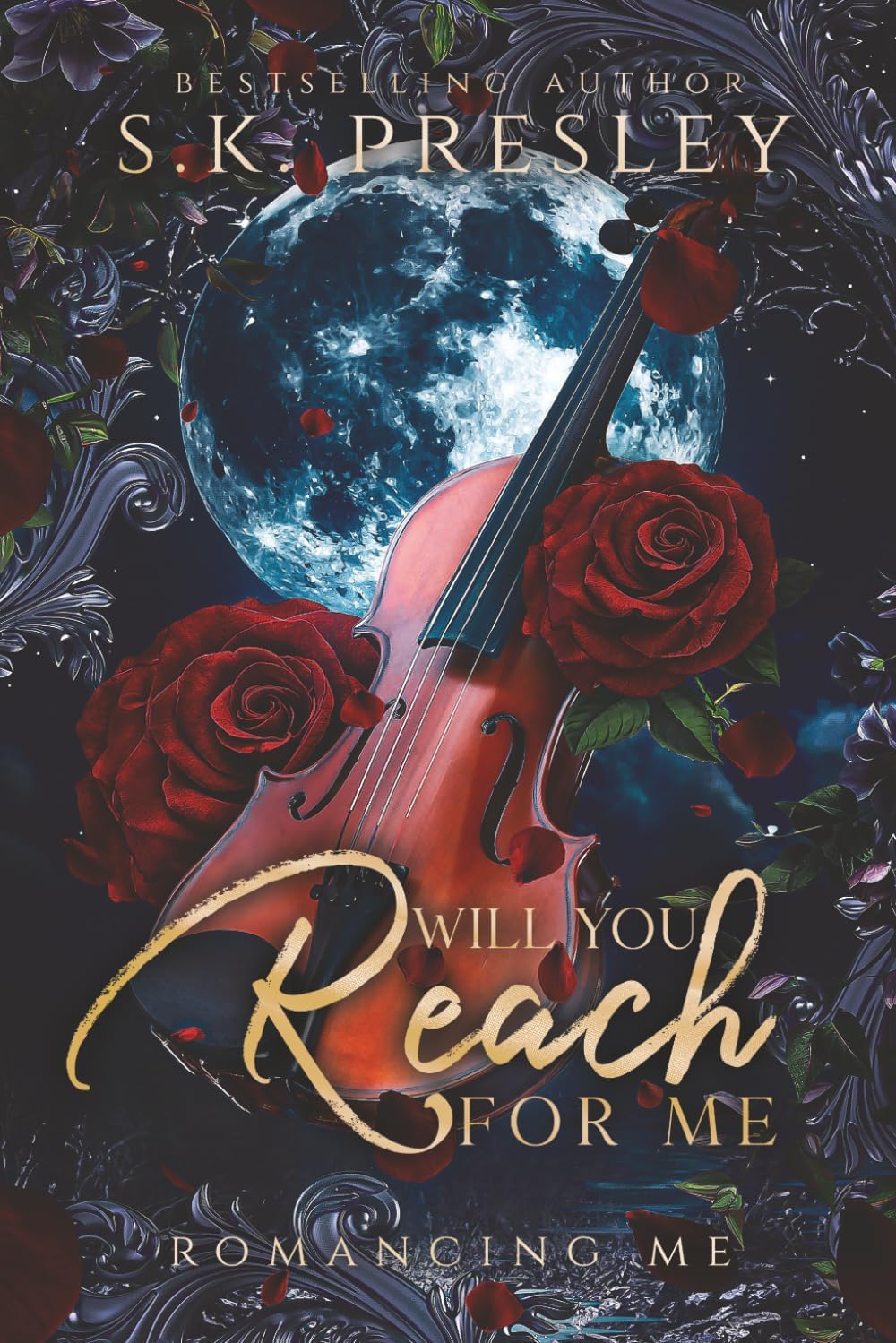 Will You Reach For Me: An Enemies To Lovers Romance (Romancing Me) by S.K. Presley