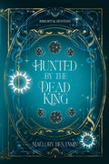 Hunted by the Dead King (Immortal Hunters) by Mallory Benjamin