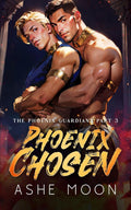 Phoenix Chosen: A Gay Mpreg Portal Romantasy (The Phoenix Guardians) by Ashe Moon