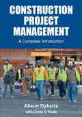 Construction Project Management: A Complete Introduction by Alison Dykstra