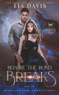 Before the Bond Breaks: A Fated Mates Shifter Romantasy (Magicbound Protectors) by Lia Davis