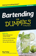 Bartending For Dummies by Ray Foley