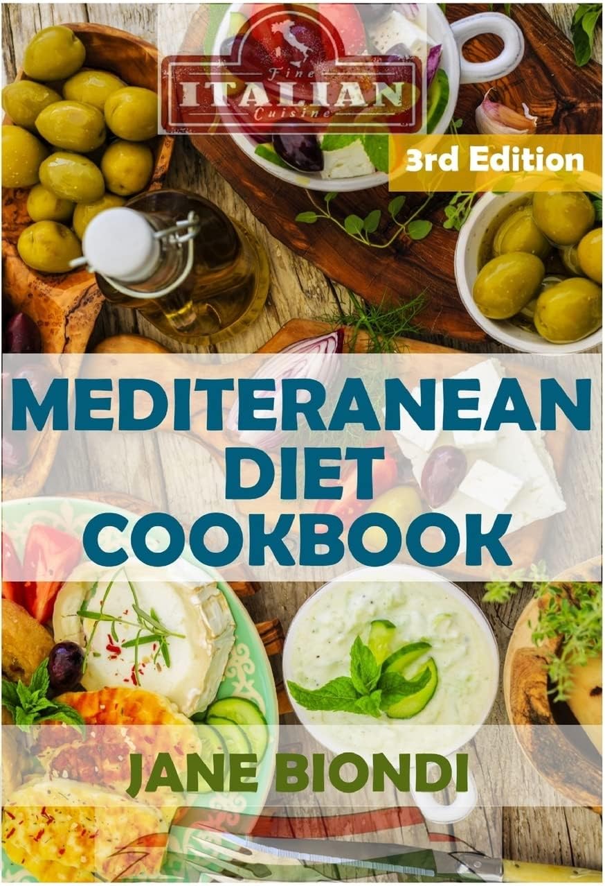 Mediterranean Diet Cookbook: Italian Cookbook, Mediterranean Cookbook, Mediterranean Diet for Beginners, Mediterranean Diet, Mediterranean Diet ... Weight Loss (Jane Biondi Italian Cookbooks) by Jane Biondi