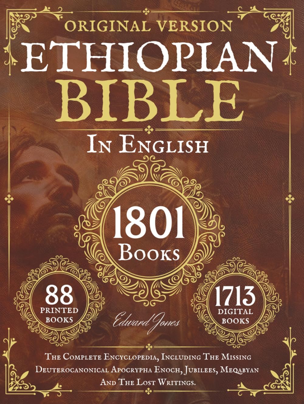 The Complete Ethiopian Bible in English 88 Books: The Complete Encyclopedia, Including The Missing Deuterocanonical Apocrypha Enoch, Jubilees, Meqabyan And The Lost Writings. by and Anonymous