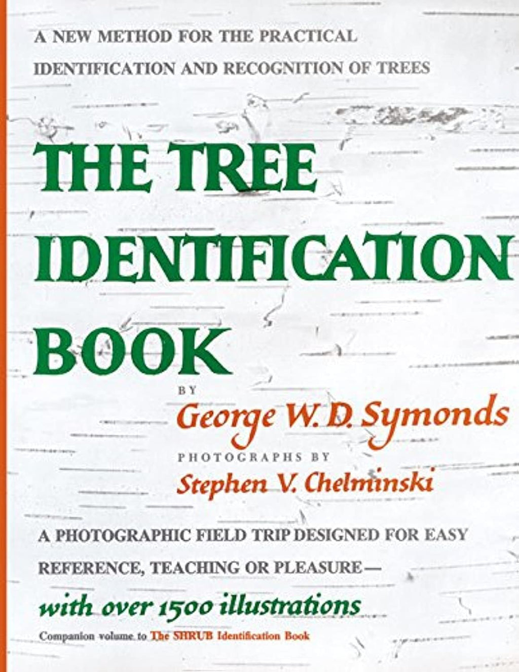 Tree Identification Book : A New Method for the Practical Identification and Recognition of Trees by George W. Symonds