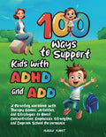 100 Ways to Support Kids with ADHD and ADD: A Parenting Workbook with Therapy Games, Activities, and Strategies to Boost Concentration, Emphasize Strengths, and Improve School Performance by Magda Pabst