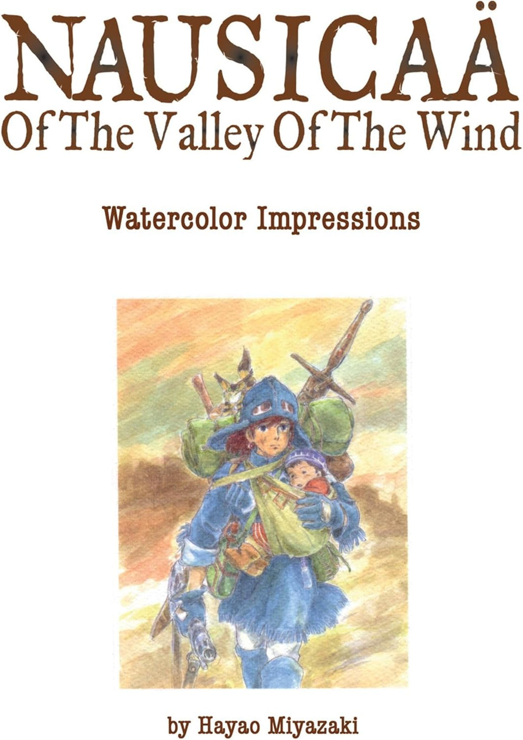 Nausicaä of the Valley of the Wind: Watercolor Impressions by Hayao Miyazaki