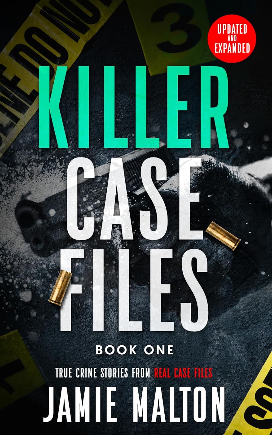 Killer Case Files: True Crime Stories From Real Case Files: Book One by Jamie Malton