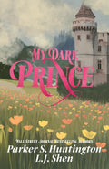 My Dark Prince: An Enemies-to-Lovers Romance (Dark Prince Road) by Parker S. Huntington