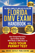 THE MOST COMPLETE AND EASY-TO-FOLLOW FLORIDA DMV EXAM HANDBOOK WITH 250 PRACTICE QUESTIONS: Our Comprehensive, Up-to-Date Guide Will Make it Effortless to Pass Your Permit Test by Drive Safely Publishing