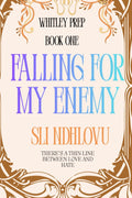 Falling For My Enemy: A Sapphic Enemies To Lovers Sports Romance (Whitley Prep) by Sli Ndhlovu